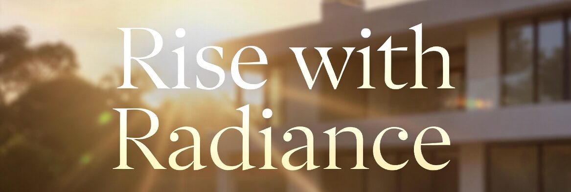 Rise with Radiance